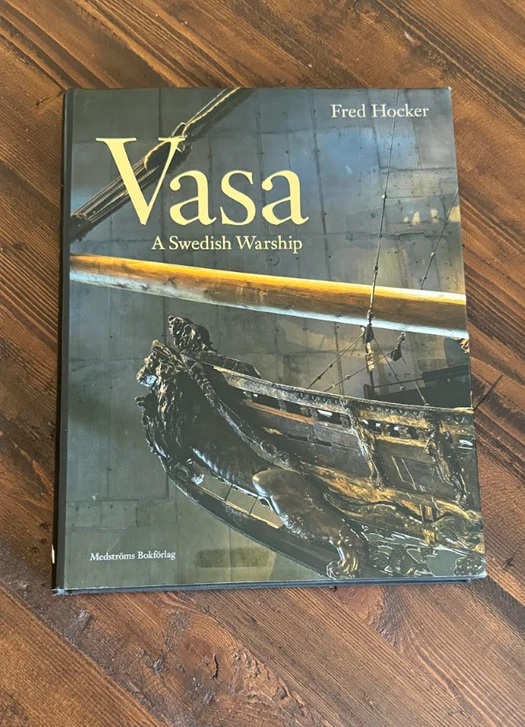 Vasa: A Swedish Warship – Frederick M. Hocker